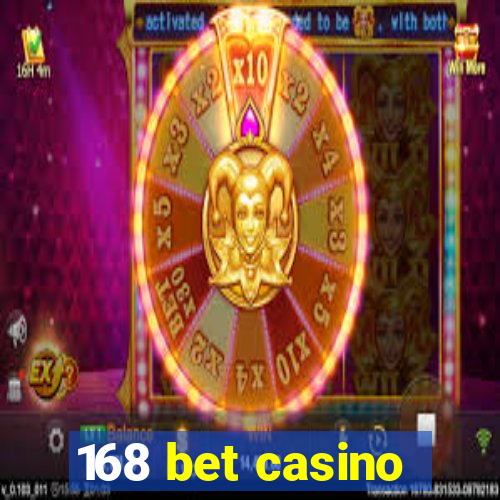 168 bet casino